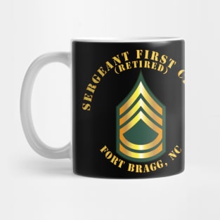 Sergeant First Class - SFC - Retired - Fort Bragg, NC Mug